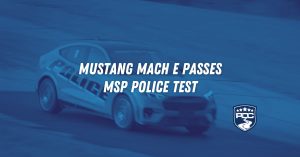 MUSTANG MACH E PASSES MSP POLICE TEST